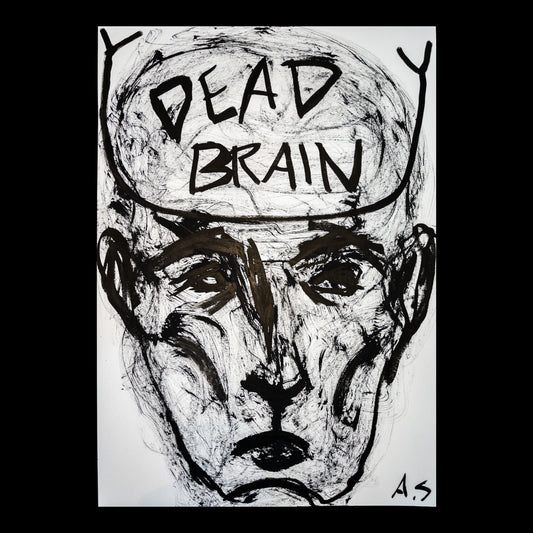 "Dead Brain" A2(60x42cm)